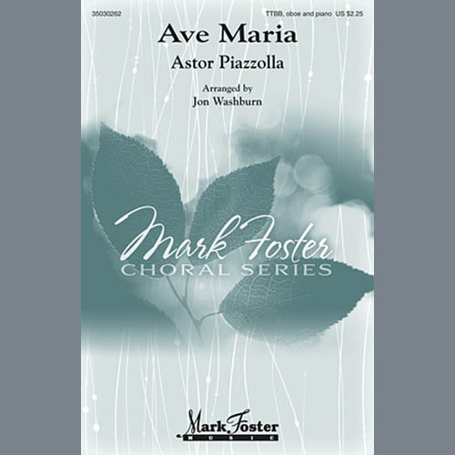 Astor Piazzolla, Ave Maria (arr. Jon Washburn), TTBB