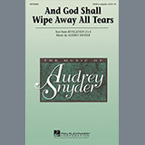 Download Audrey Snyder And God Shall Wipe Away All Tears sheet music and printable PDF music notes