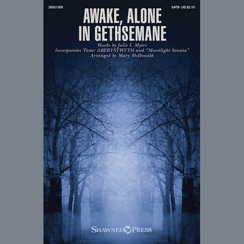 Mary McDonald Mary McDonald, Awake, Alone In Gethsemane, SATB