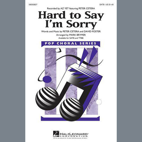 Az Yet, Hard To Say I'm Sorry (feat. Peter Cetera) (arr. Mark Brymer), SATB Choir