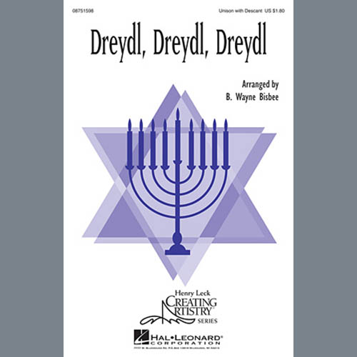 B. Wayne Bisbee, Dreydl, Dreydl, Dreydl, 2-Part Choir