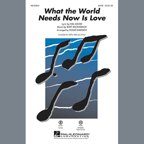 Bacharach & David, What The World Needs Now Is Love (arr. Roger Emerson), SAB Choir