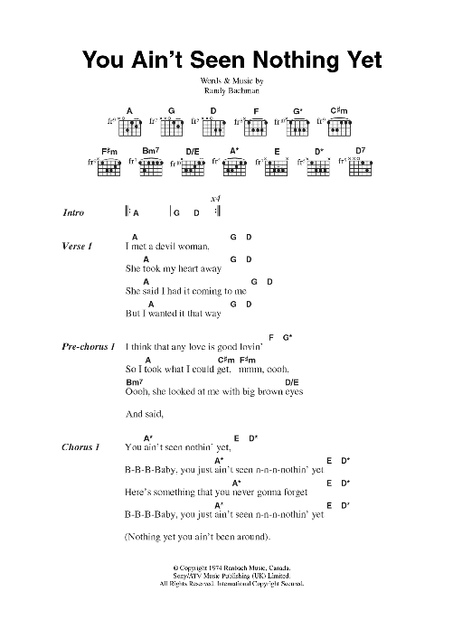 Bachman-Turner Overdrive You Ain't Seen Nothing Yet Sheet Music Notes & Chords for Lyrics & Chords - Download or Print PDF Bachman-Turner Overdrive You Ain't Seen Nothing Yet Sheet Music Notes & Chords for Lyrics & Chords - Download or Print PDF