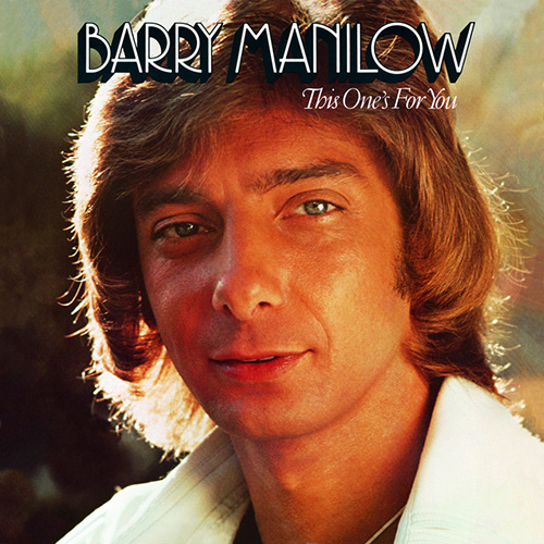 Barry Manilow, All The Time, Piano, Vocal & Guitar Chords (Right-Hand Melody)