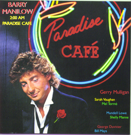 Barry Manilow, Paradise Cafe, Piano, Vocal & Guitar Chords (Right-Hand Melody)