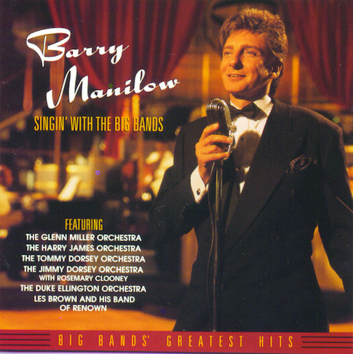 Barry Manilow, Singin' With The Big Bands, Piano, Vocal & Guitar Chords (Right-Hand Melody)