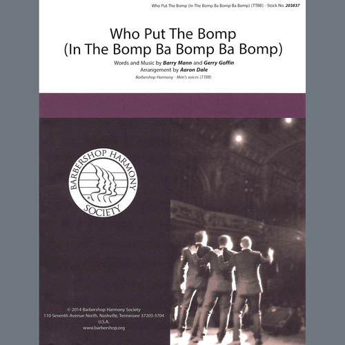Barry Mann, Who Put The Bomp (In The Bomp Ba Bomp Ba Bomp) (arr. Aaron Dale), TTBB Choir