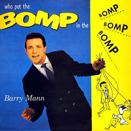 Barry Mann, Who Put The Bomp (In The Bomp Ba Bomp Ba Bomp), Piano, Vocal & Guitar (Right-Hand Melody)
