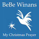 Download BeBe Winans My Christmas Prayer sheet music and printable PDF music notes