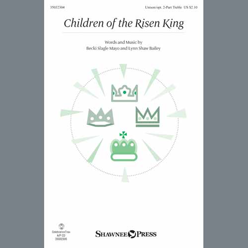 Becki Slagle Mayo & Lynn Shaw Bailey, Children Of The Risen King, Choral