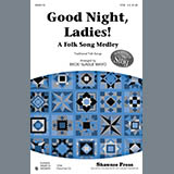 Download Becki Slagle Mayo Good Night, Ladies! (A Folk Song Medley) sheet music and printable PDF music notes