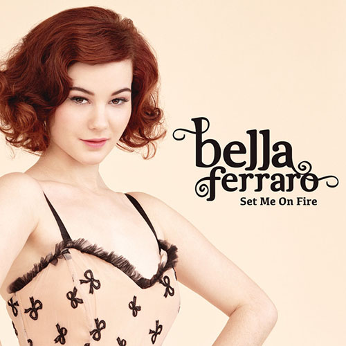 Bella Ferraro, Set Me On Fire, Piano, Vocal & Guitar (Right-Hand Melody)