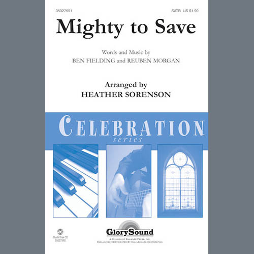 Ben Fielding & Reuben Morgan, Mighty To Save (arr. Heather Sorenson), SATB Choir