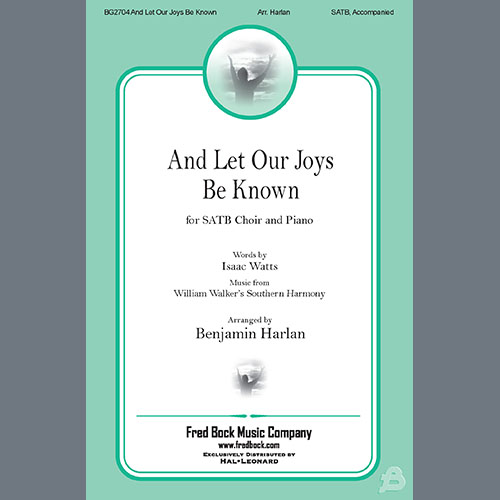 Benjamin Harlan, And Let Our Joys Be Known, SATB Choir