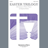 Download Benjamin Harlan Easter Trilogy: A Cantata in Three Suites sheet music and printable PDF music notes