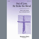 Download Benjamin Harlan Out Of Love, He Broke The Bread sheet music and printable PDF music notes