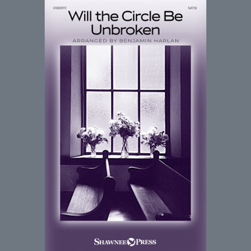 Benjamin Harlan, Will The Circle Be Unbroken, SATB Choir