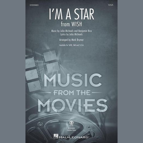 Benjamin Rice and Julia Michaels, I'm A Star (from Wish) (arr. Mark Brymer), SATB Choir