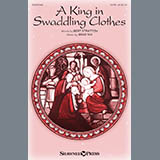 Download Bert Stratton & Brad Nix A King In Swaddling Clothes sheet music and printable PDF music notes