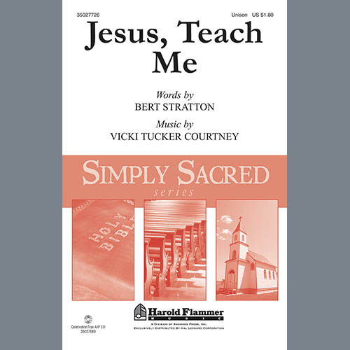 Bert Stratton and Vicki Tucker Courtney, Jesus, Teach Me, Unison Choir