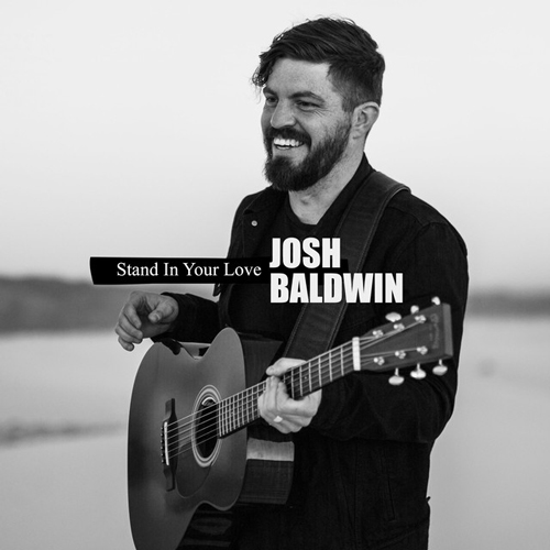 Bethel Music & Josh Baldwi Bethel Music & Josh Baldwin, Stand In Your Love, Piano, Vocal & Guitar (Right-Hand Melody)