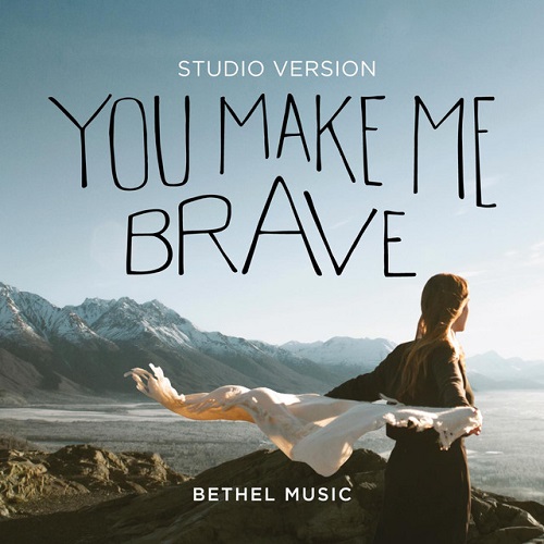 Bethel Music, You Make Me Brave, Piano, Vocal & Guitar (Right-Hand Melody)