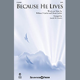 Download Bill & Gloria Gaither Because He Lives (arr. Joseph M. Martin) sheet music and printable PDF music notes