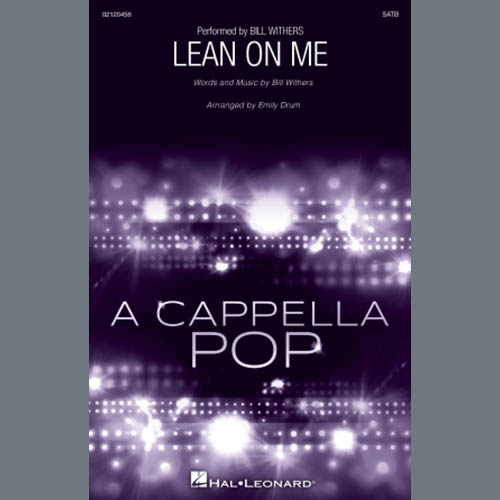 Bill Withers, Lean On Me (arr. Emily Drum), SATB Choir