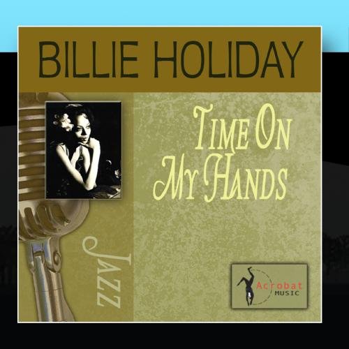 Billie Holiday, Time On My Hands, Piano, Vocal & Guitar (Right-Hand Melody)