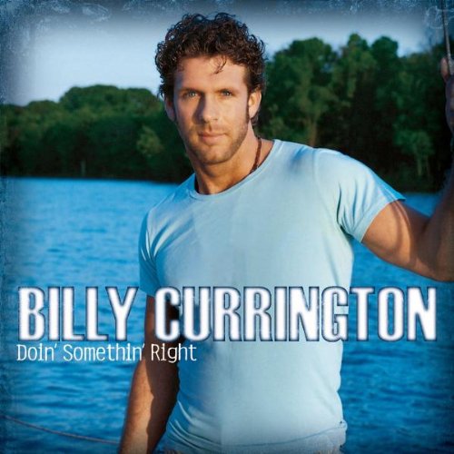 Billy Currington, Must Be Doin' Somethin' Right, Easy Guitar Tab