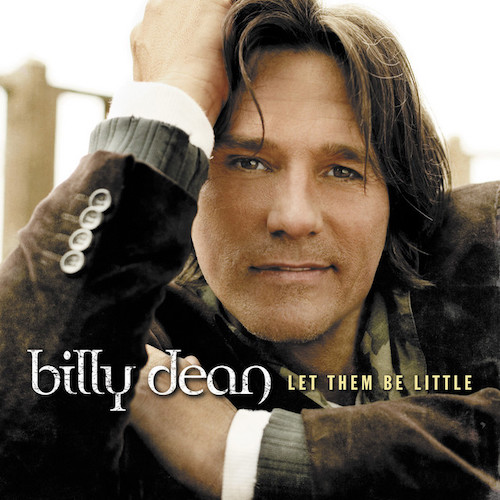 Billy Dean, Let Them Be Little, Piano, Vocal & Guitar (Right-Hand Melody)