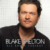 Download Blake Shelton All About Tonight sheet music and printable PDF music notes