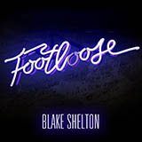 Download Blake Shelton Footloose sheet music and printable PDF music notes