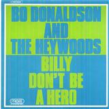Download Bo Donaldson and the Heywoods Billy, Don't Be A Hero sheet music and printable PDF music notes