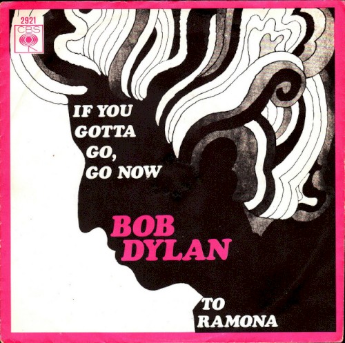 Download Bob Dylan If You Gotta Go, Go Now sheet music and printable PDF music notes