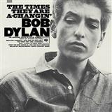 Download Bob Dylan The Times They Are A-Changin' sheet music and printable PDF music notes
