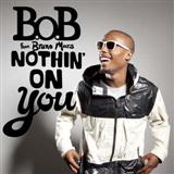 Download B.o.B. featuring Bruno Mars Nothin' On You sheet music and printable PDF music notes