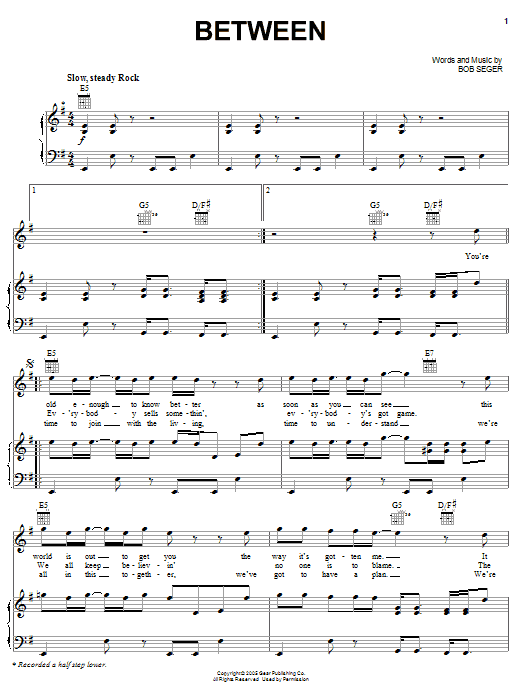 Bob Seger Between Sheet Music Notes & Chords for Piano, Vocal & Guitar (Right-Hand Melody) - Download or Print PDF Bob Seger Between Sheet Music Notes & Chords for Piano, Vocal & Guitar (Right-Hand Melody) - Download or Print PDF
