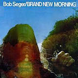 Download Bob Seger Brand New Morning sheet music and printable PDF music notes