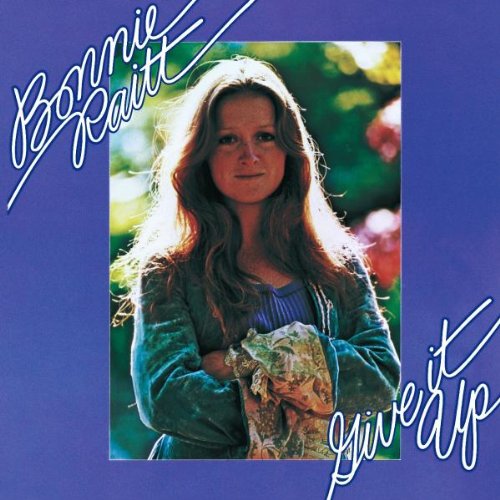 Bonnie Raitt, Give It Up Or Let Me Go, Lyrics & Chords