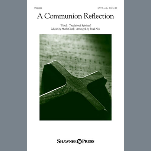 Brad Nix, A Communion Reflection (Were You There?), SATB