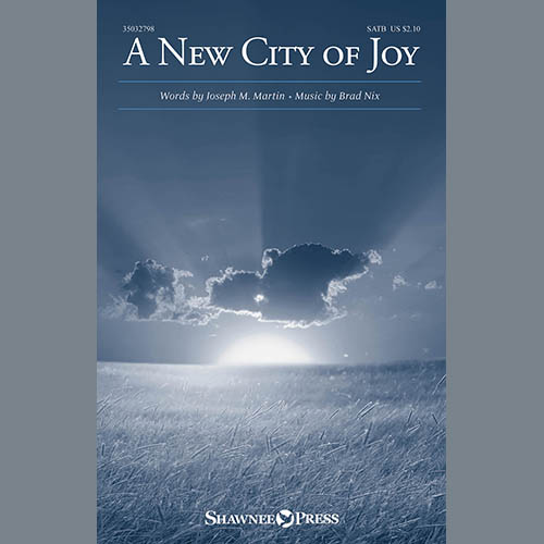 Brad Nix, A New City Of Joy, SATB Choir