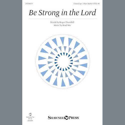 Brad Nix, Be Strong In The Lord, Unison Choral