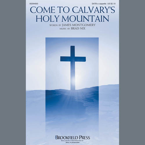 Brad Nix, Come To Calvary's Holy Mountain, SATB Choir