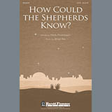 Download Brad Nix How Could The Shepherds Know? sheet music and printable PDF music notes