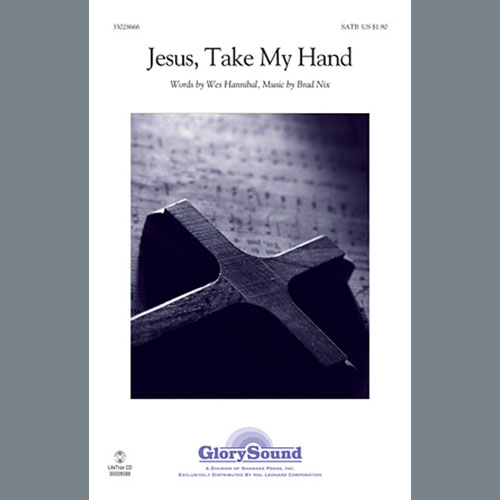 Brad Nix, Jesus, Take My Hand, SATB