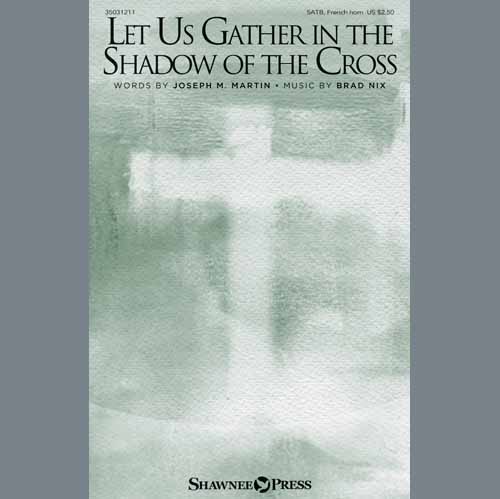 Brad Nix, Let Us Gather In The Shadow Of The Cross, SATB