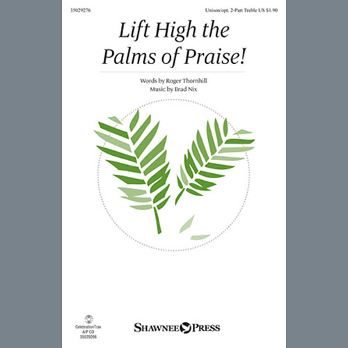 Brad Nix, Lift High The Palms Of Praise!, Choral