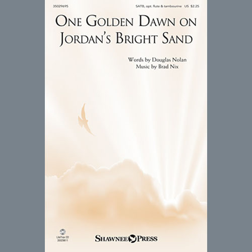 Brad Nix, One Golden Dawn On Jordan's Bright Sand, SATB