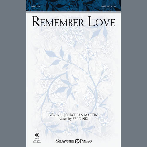 Brad Nix, Remember Love, SATB Choir